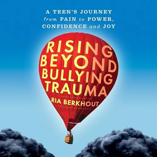 Rising Beyond Bullying Trauma By Ria Berkhout